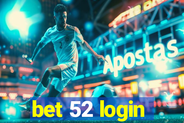 bet 52 login